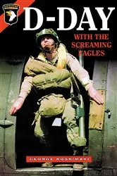 Book cover of D-Day with the Screaming Eagles by George Koskimaki