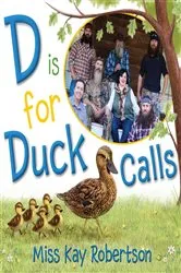 Book cover of D Is for Duck Calls by Kay Robertson