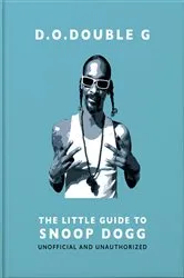 Book cover of D. O. DOUBLE G: The Little Guide to Snoop Dogg by OH