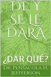 Book cover of DÉ y se le darÁ by DRA PENSACOLA H JEFFERSON