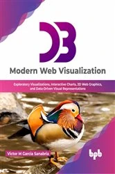 Book cover of D3: Modern Web Visualization by Victor M Garcia Sanabria