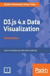 Book cover of D3.js 4.x Data Visualization (3rd ed.) by Andrew Rininsland