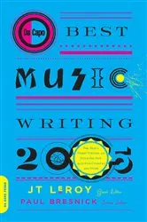 Book cover of Da Capo Best Music Writing 2005 by JT LeRoy