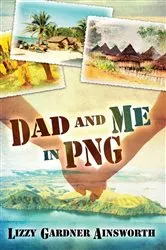 Book cover of Dad and Me in PNG by Unknown