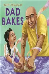 Book cover of Dad Bakes by Katie Yamasaki