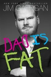 Book cover of Dad Is Fat by Jim Gaffigan