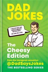 Book cover of Dad Jokes: The Cheesy Edition by Unknown