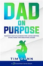 Book cover of Dad On Purpose by Tim Dunn
