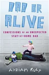 Book cover of Dad or Alive by Adrian Kulp
