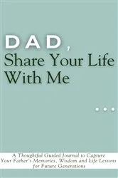 Book cover of Dad, Share Your Life With Me by Vasquez