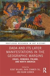 Book cover of Dada and Its Later Manifestations in the Geographic Margins by Ronit Milano
