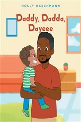 Book cover of Daddy, Dadda, Dayeee by Holly Haschmann