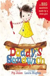 Book cover of Daddy's Sandwich by Pip Jones
