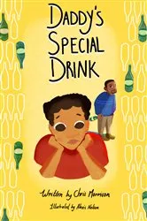 Book cover of Daddy's Special Drink by Chris Morrison