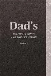 Book cover of Dad's 100 Poems, Songs, and Riddles Within by Jeffrey Krueger