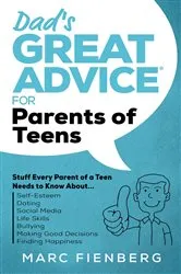 Book cover of Dad's Great Advice for Parents of Teens by Marc Fienberg
