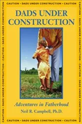 Book cover of Dads Under Construction by Neil Campbell