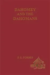 Book cover of Dahomey and the Dahomans by Fredrick E. Forbes