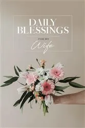 Book cover of Daily Blessings for My Wife by Honor Books
