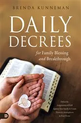 Book cover of Daily Decrees for Family Blessing and Breakthrough by Brenda Kunneman