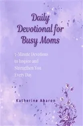 Book cover of Daily Devotional for Busy Moms by Unknown