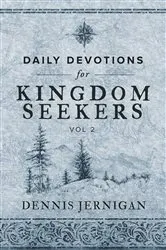 Book cover of Daily Devotions for Kingdom Seekers, Vol II by Dennis Jernigan