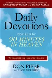 Book cover of Daily Devotions Inspired by 90 Minutes in Heaven by Don Piper