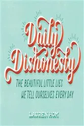 Book cover of Daily Dishonesty by Lauren Hom