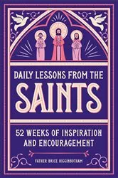 Book cover of Daily Lessons from the Saints by Father Brice Higginbotham