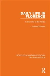 Book cover of Daily Life in Florence by J. Lucas-Dubreton