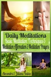 Book cover of Daily Meditations: Basic Meditation Techniques & Meditation Affirmation + Exercises: Meditation Techniques by Juliana Baldec