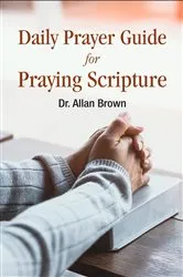 Book cover of Daily Prayer Guide for Praying Scripture by Allan Brown