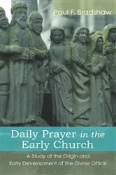 Book cover of Daily Prayer in the Early Church by Paul F. Bradshaw