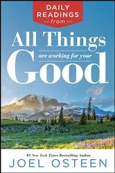 Book cover of Daily Readings from All Things Are Working for Your Good by Joel Osteen