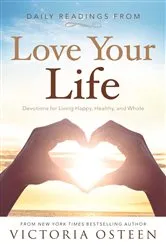 Book cover of Daily Readings from Love Your Life by Victoria Osteen