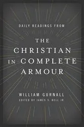 Book cover of Daily Readings from The Christian in Complete Armour by William Gurnall