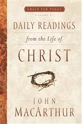 Book cover of Daily Readings From the Life of Christ, Volume 1 by John MacArthur
