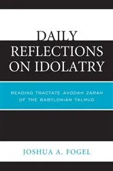 Book cover of Daily Reflections on Idolatry by Joshua A. Fogel