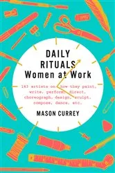 Book cover of Daily Rituals: Women at Work by Mason Currey
