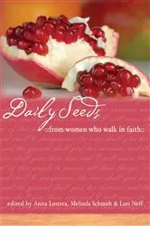 Book cover of Daily Seeds From Women Who Walk in Faith by Anita Lustrea
