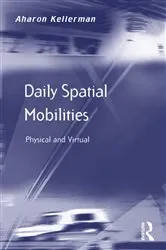 Book cover of Daily Spatial Mobilities by Aharon Kellerman