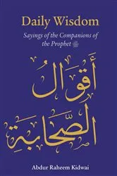 Book cover of Daily Wisdom: Sayings of the Companions of the Prophet by Kidwai Abdur Raheem