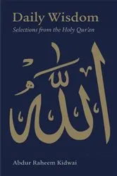 Book cover of Daily Wisdom: Selections from the Holy Qur'an by Abdur Raheem Kidwai