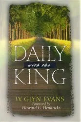 Book cover of Daily With The King by W. Glyn Evans
