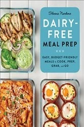 Book cover of Dairy-Free Meal Prep by Silvana Nardone
