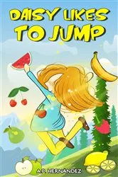 Book cover of Daisy Likes To Jump by A.P. Hernández
