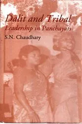 Book cover of Dalit and Tribal Leadership in Panchayats by S. N. Chaudhary
