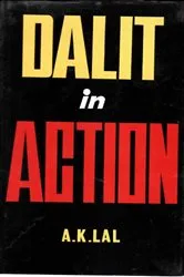 Book cover of Dalits in Action: An Evaluation of Bihar Dalit Vikas Samiti by A. K. Lal