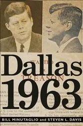 Book cover of Dallas 1963 by Bill Minutaglio