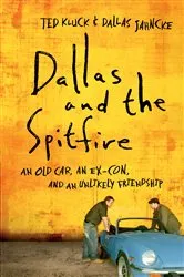 Book cover of Dallas and the Spitfire by Ted Kluck